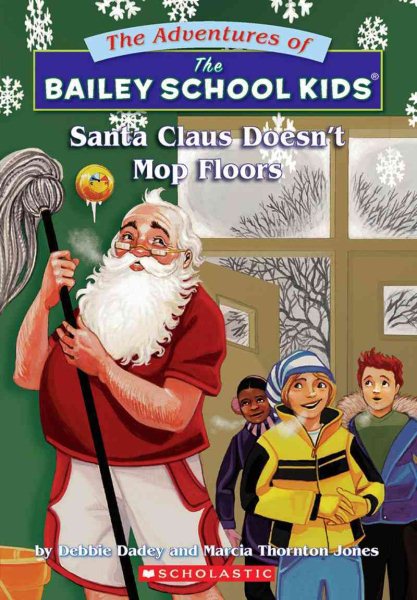 Santa Claus Doesn't Mop Floors (Bailey School Kids #3) cover