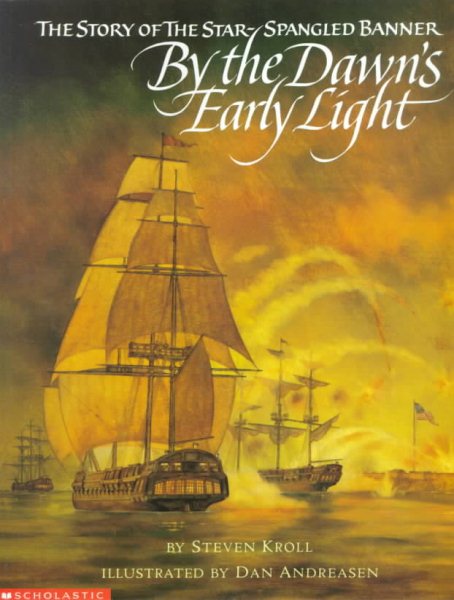 By the Dawn's Early Light: The Story of the Star-Spangled Banner cover