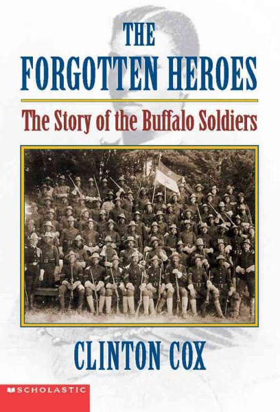 The Forgotten Heroes: The Story Of The Buffalo Soldiers cover