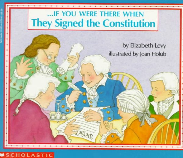 . . . If You Were There When They Signed the Constitution