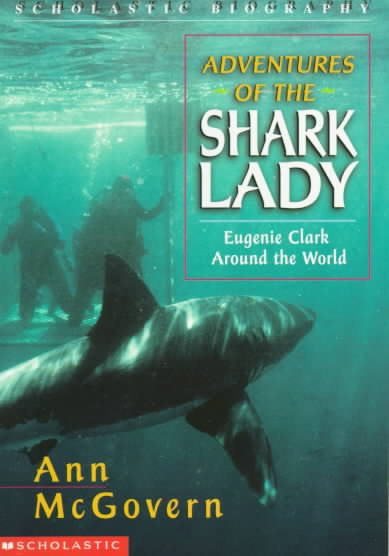 Adventures of the Shark Lady: Engenie Clark Around the World (Scholastic Biography) cover