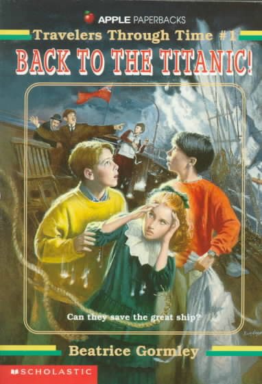 Back to the Titanic (Travelers Through Time, No. 1) cover