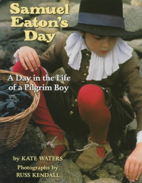 Samuel Eaton's Day: A Day in the Life of a Pilgrim Boy cover