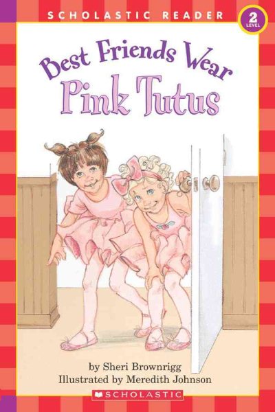 Best Friends Wear Pink Tutus (Scholastic Reader, Level 2) cover
