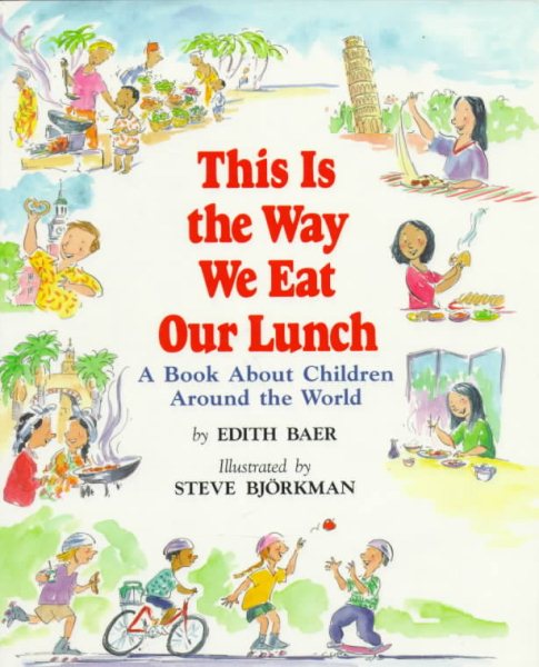 This Is the Way We Eat Our Lunch: A Book About Children Around the World cover