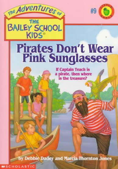 Pirates Don't Wear Pink Sunglasses (The Adventures of the Bailey School Kids, #9) cover