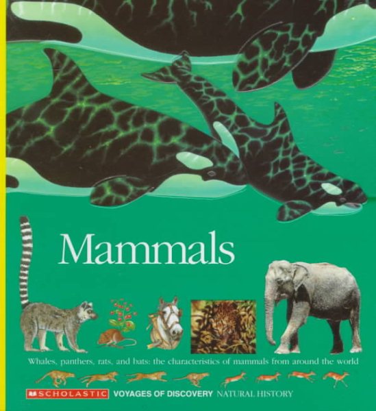 Mammals: Whales, Panthers, Rats, and Bats : The Characteristics of Mammals from Around the World (Voyages of Discovery) cover
