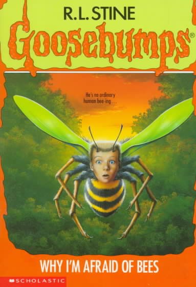 Why I'm Afraid Of Bees (Goosebumps, No.17) cover