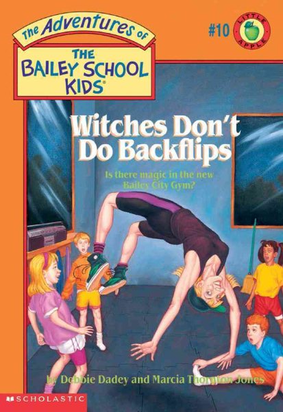 Witches Don't Do Backflips (The Adventures of the Bailey School Kids, #10) cover