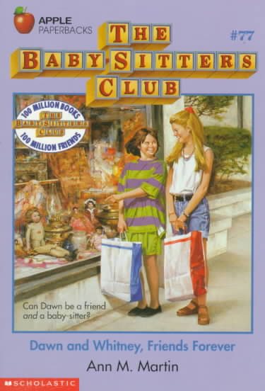 Dawn and Whitney, Friends Forever (Baby Sitters Club, No. 77) cover