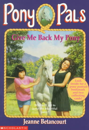 Give Me Back My Pony (Pony Pals #4) cover