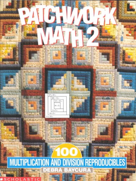 Patchwork Math 2: 100 Multiplication and Division Reproducibles (Grades 4-6) cover