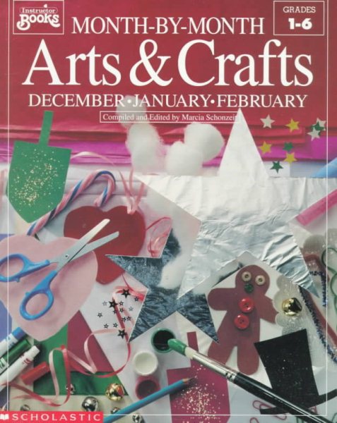 Month-by-Month Arts & Crafts: December, January, February (Grades 1-6) cover