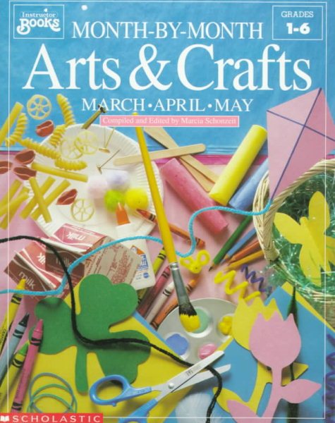 Month-by-Month Arts & Crafts: March, April, May (Grades 1-6) cover