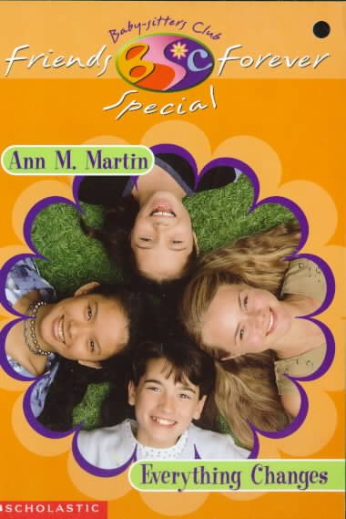 Everything Changes (Baby-Sitters Club Friends Forever Super Special, 1) cover