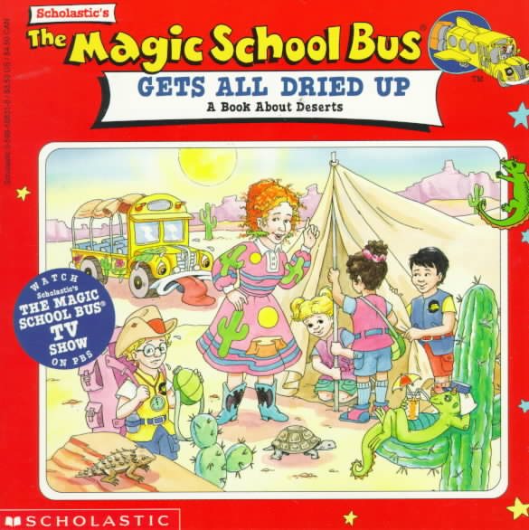 The Magic School Bus: All Dried Up: A Book About Deserts cover
