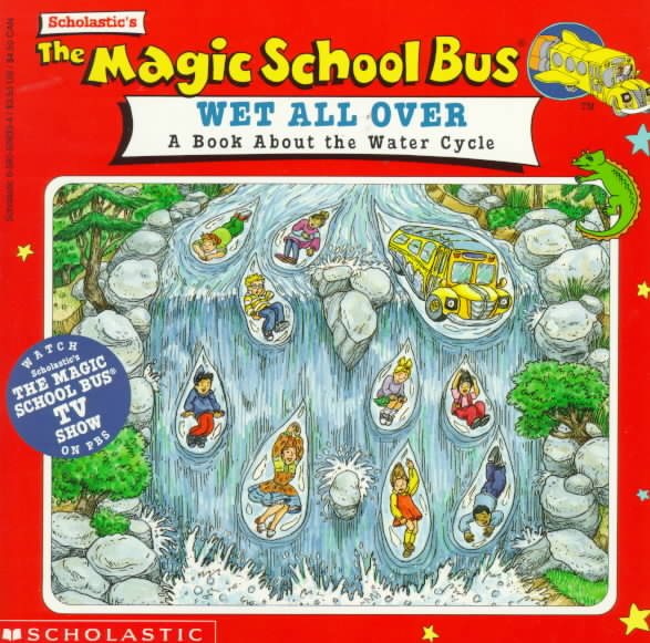 The Magic School Bus Wet All Over: A Book About The Water Cycle cover