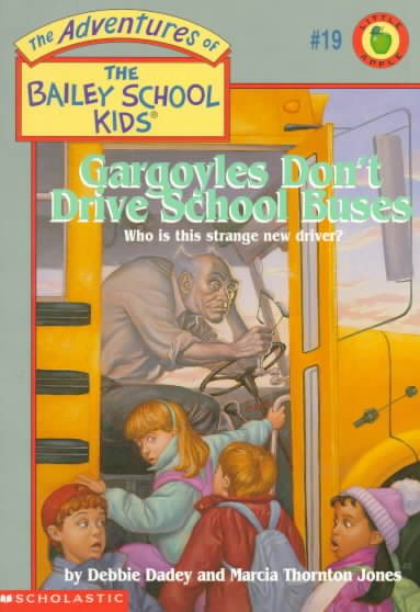 Gargoyles Don't Drive School Buses (The Adventures of the Bailey School Kids, #19) cover
