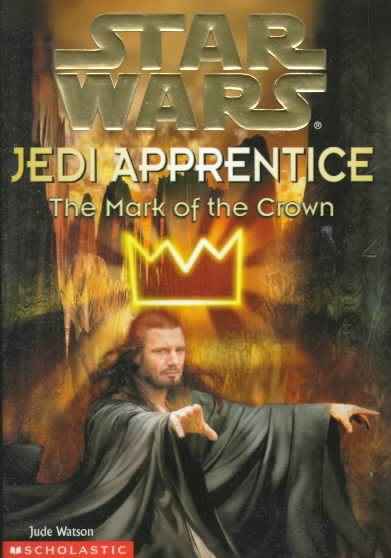 The Mark of the Crown (Star Wars: Jedi Apprentice, Book 4) cover