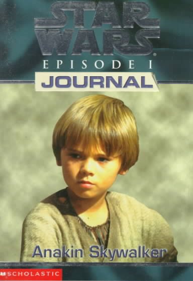 Anakin Skywalker (Star Wars: Episode 1: Journal) cover