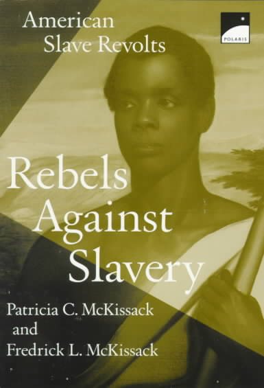 Rebels Against Slavery: American Slave Revolts cover