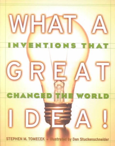 What A Great Idea! Inventions That Changed The World cover