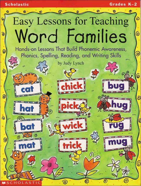 Easy Lessons for Teaching Word Families: Hands-on Lessons That Build Phonemic Awareness, Phonics, Spelling, Reading, and Writing Skills cover