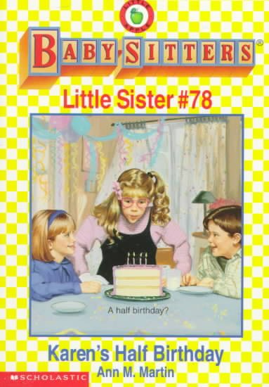 Karen's Half Birthday (Baby-Sitters Little Sister, No. 78) cover