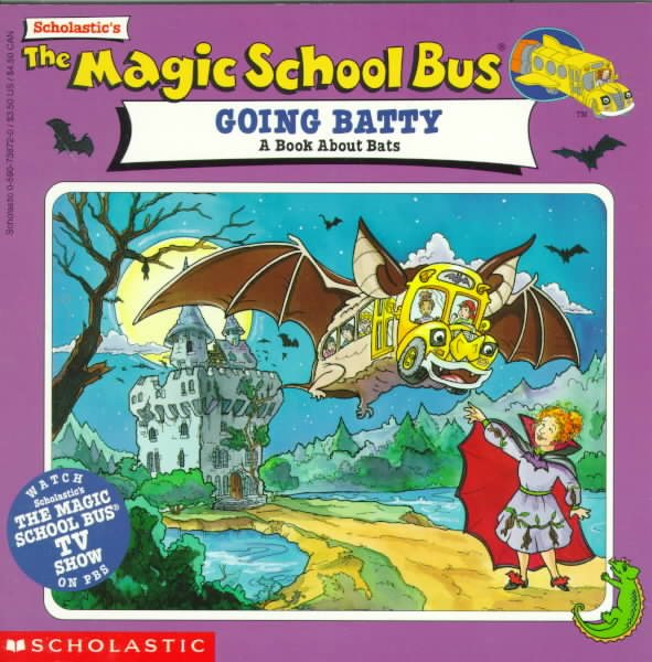 The Magic School Bus Going Batty: A Book About Bats cover