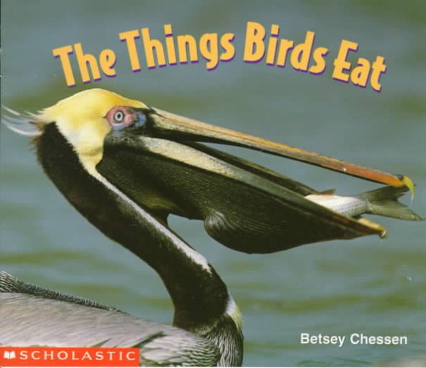 The Things Birds Eat (Science Emergent Readers) cover