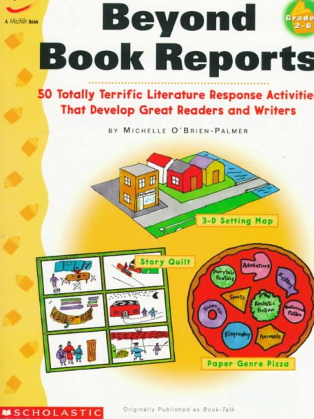 Beyond Book Reports Grades 2-6: 50 Totally Terrific Literature Response Activities That Develop Great Readers and Writers
