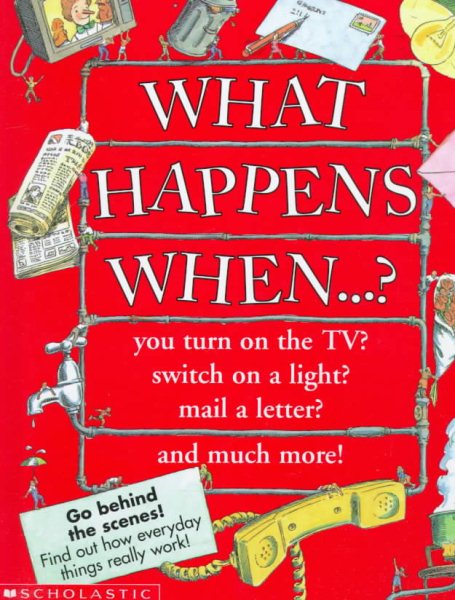 What Happens When ...?: You Turn on the Tv, Flick on a Light, Mail a Letter cover
