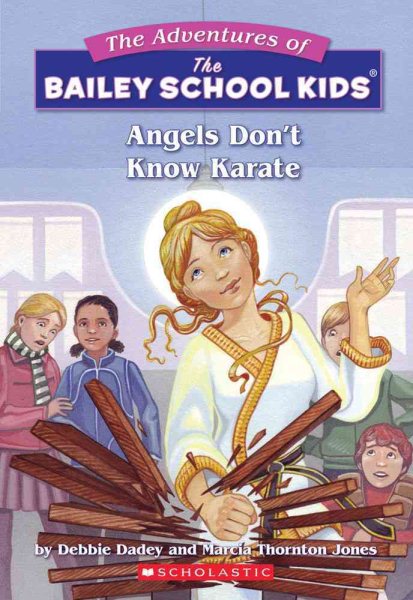 Angels Don't Know Karate (The Adventures Of The Bailey School Kids #23) cover