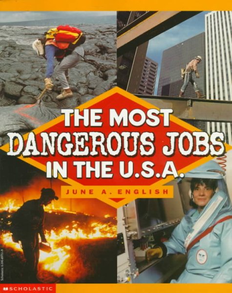 The Most Dangerous Jobs in the U.S.A cover