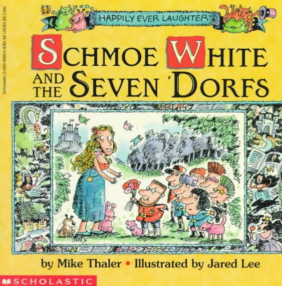 Schmoe White and the Seven Dorfs (Happily Ever Laughter) cover