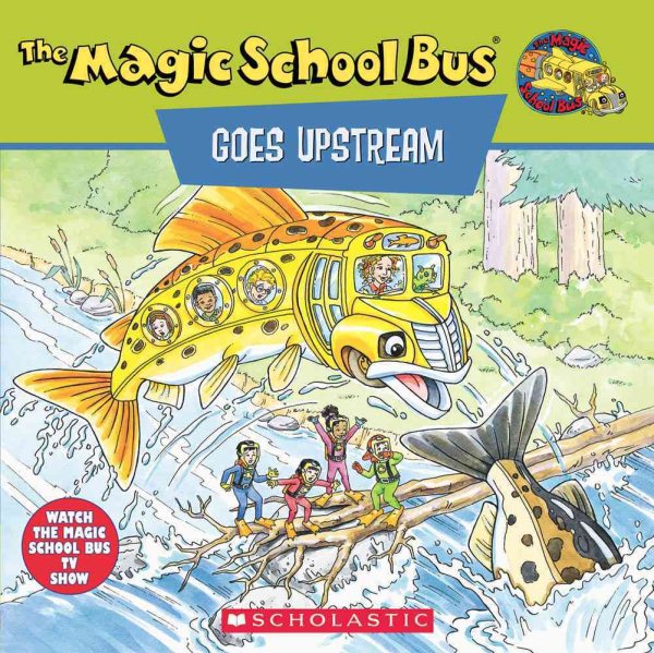 The Magic School Bus Goes Upstream: A Book About Salmon Migration cover