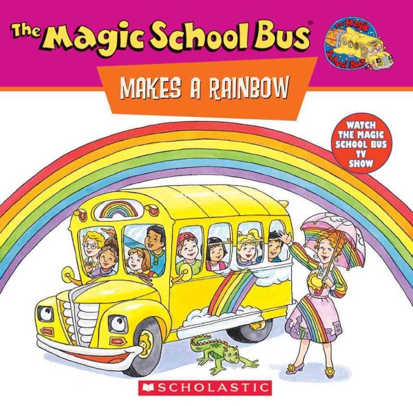 The Magic School Bus Makes A Rainbow: A Book About Color (Magic School Bus) (TV Tie-In) cover
