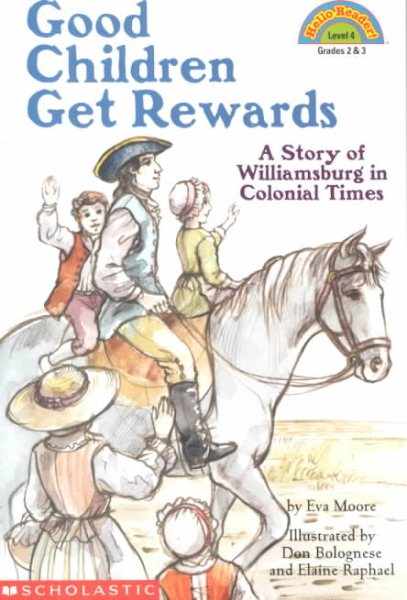 Schol Rdr Lvl 4: Good Children Get Rewards a Story of Colonial Times: A Story Of Colonial Times (level 1) (HELLO READER LEVEL 4) cover