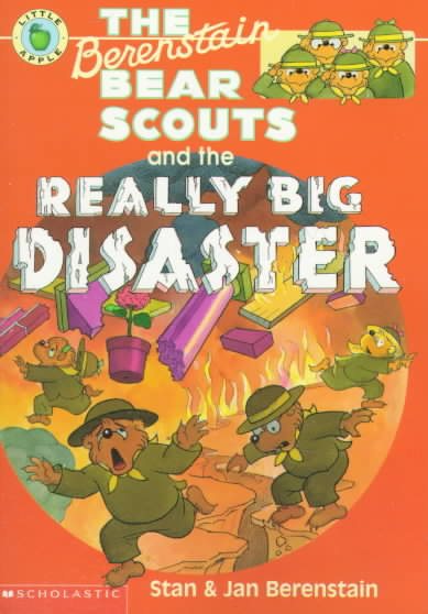 Berenstain Bear Scouts and the Really Big Disaster (Berenstain Bear Scouts) cover