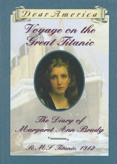 Voyage on the Great Titanic: The Diary of Margaret Ann Brady, R.M.S. Titanic 1912 (Dear America Series) cover