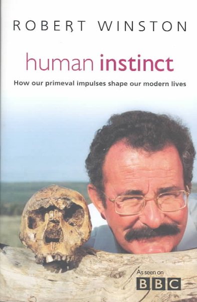 Human Instinct: How our primeval impulses shape our modern lives cover