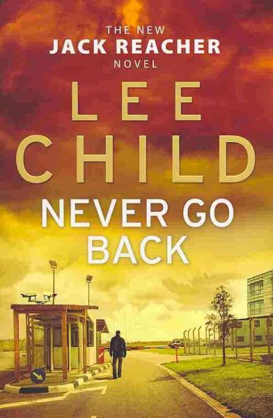 Never Go Back: (Jack Reacher 18) cover