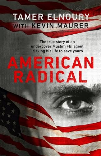 American Radical: Inside the world of an undercover Muslim FBI agent cover