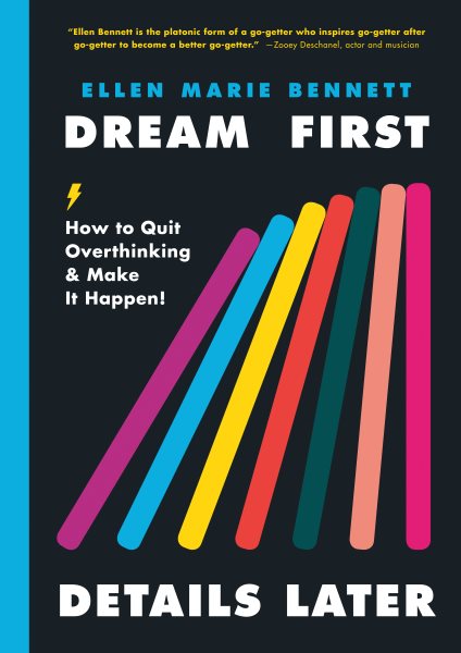 Dream First, Details Later: How to Quit Overthinking & Make It Happen! cover