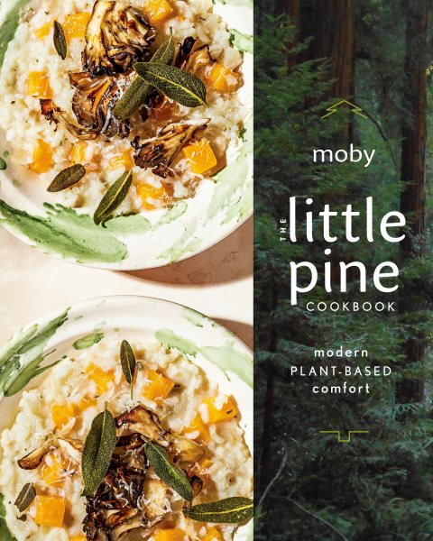 The Little Pine Cookbook: Modern Plant-Based Comfort cover