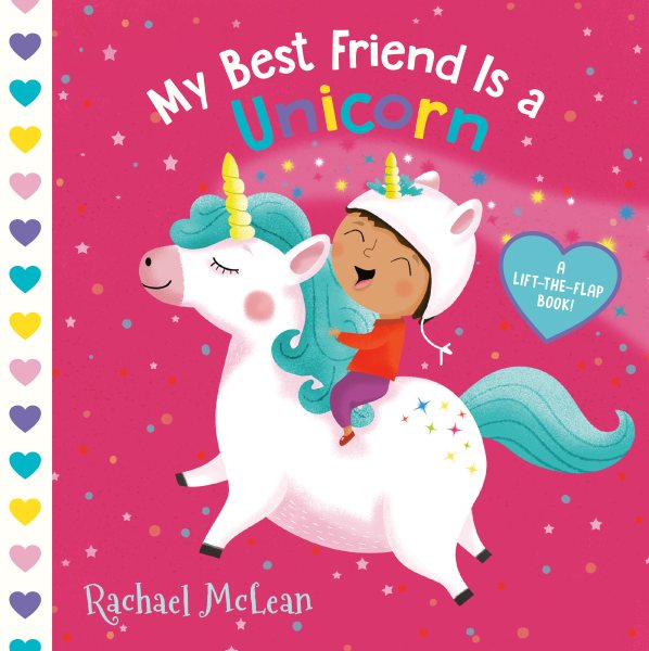 My Best Friend Is a Unicorn: A Lift-the-Flap Book cover