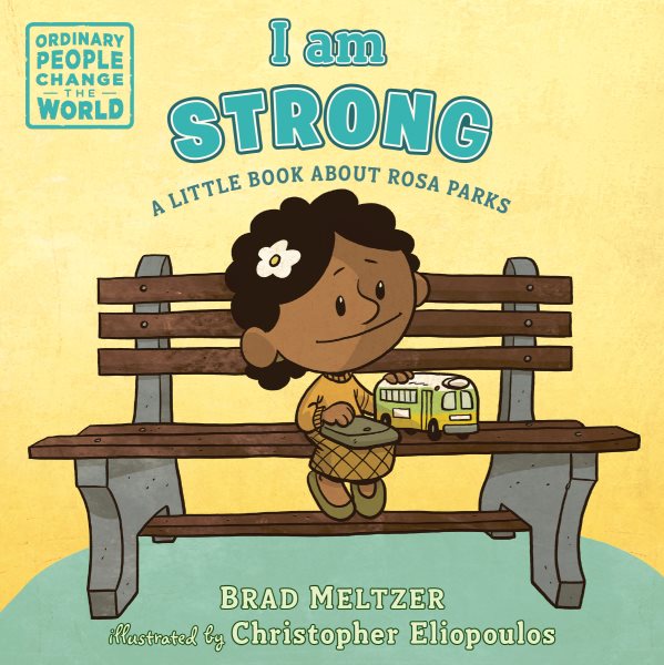 I am Strong: A Little Book About Rosa Parks (Ordinary People Change the World) cover