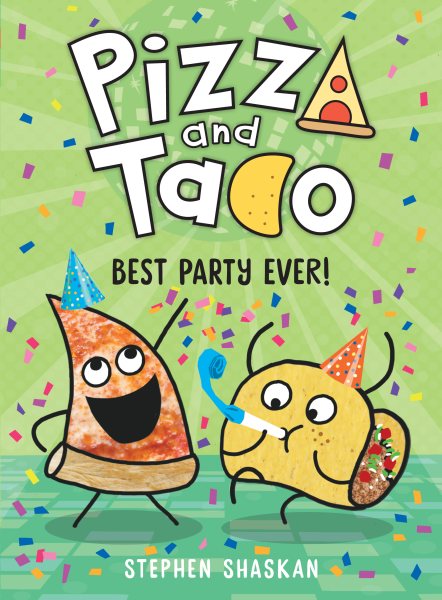 Pizza and Taco: Best Party Ever!: (A Graphic Novel) cover