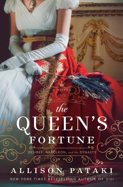 The Queen's Fortune: A Novel of Desiree, Napoleon, and the Dynasty That Outlasted the Empire cover