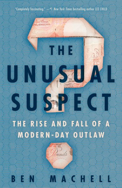 The Unusual Suspect: The Rise and Fall of a Modern-Day Outlaw cover